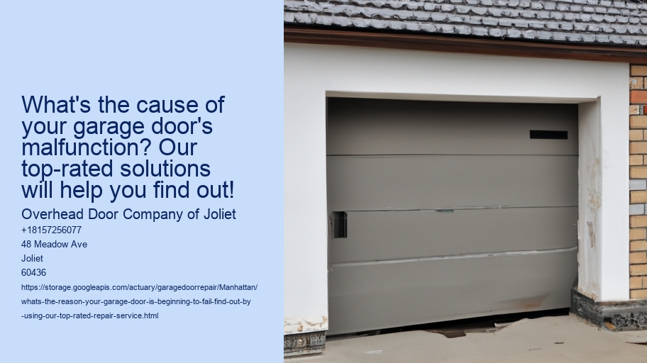 What's the reason your garage door is beginning to fail? Find out by using our top-rated repair service!